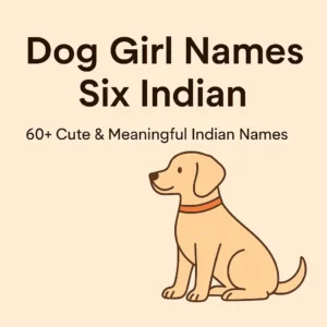 dog girl names six Indian